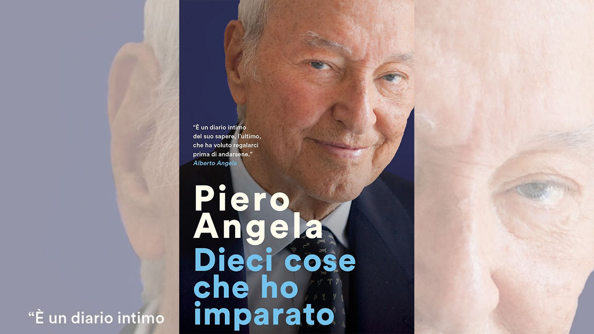 Piero Angela • Questo libro raccoglie alcune cose che ho imparato in tanti  anni di professione, di