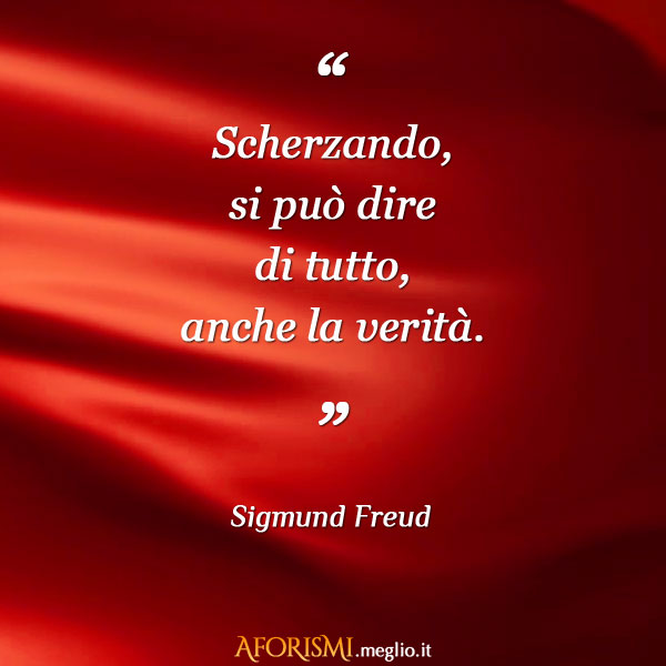 Sigmund Freud Scherzando Si Pu Dire Di Tutto Anche La Verit 